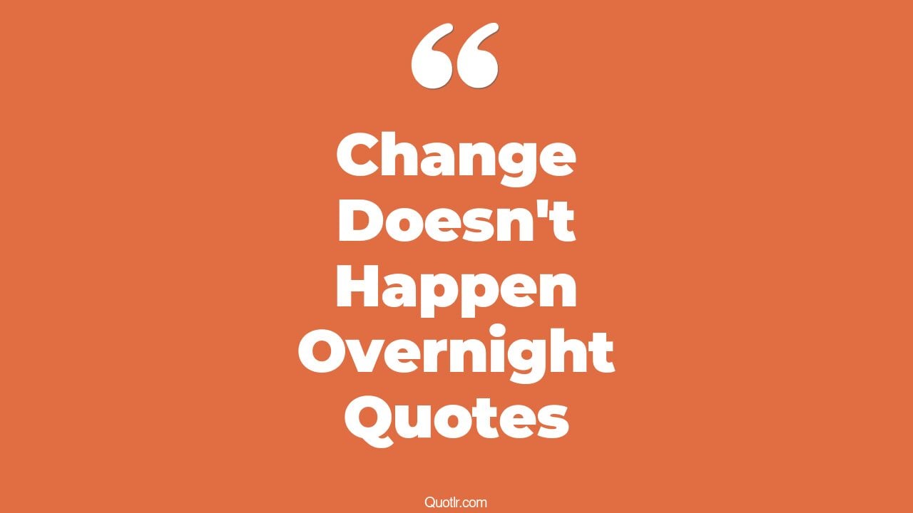 Patient real change practice not happen overnight