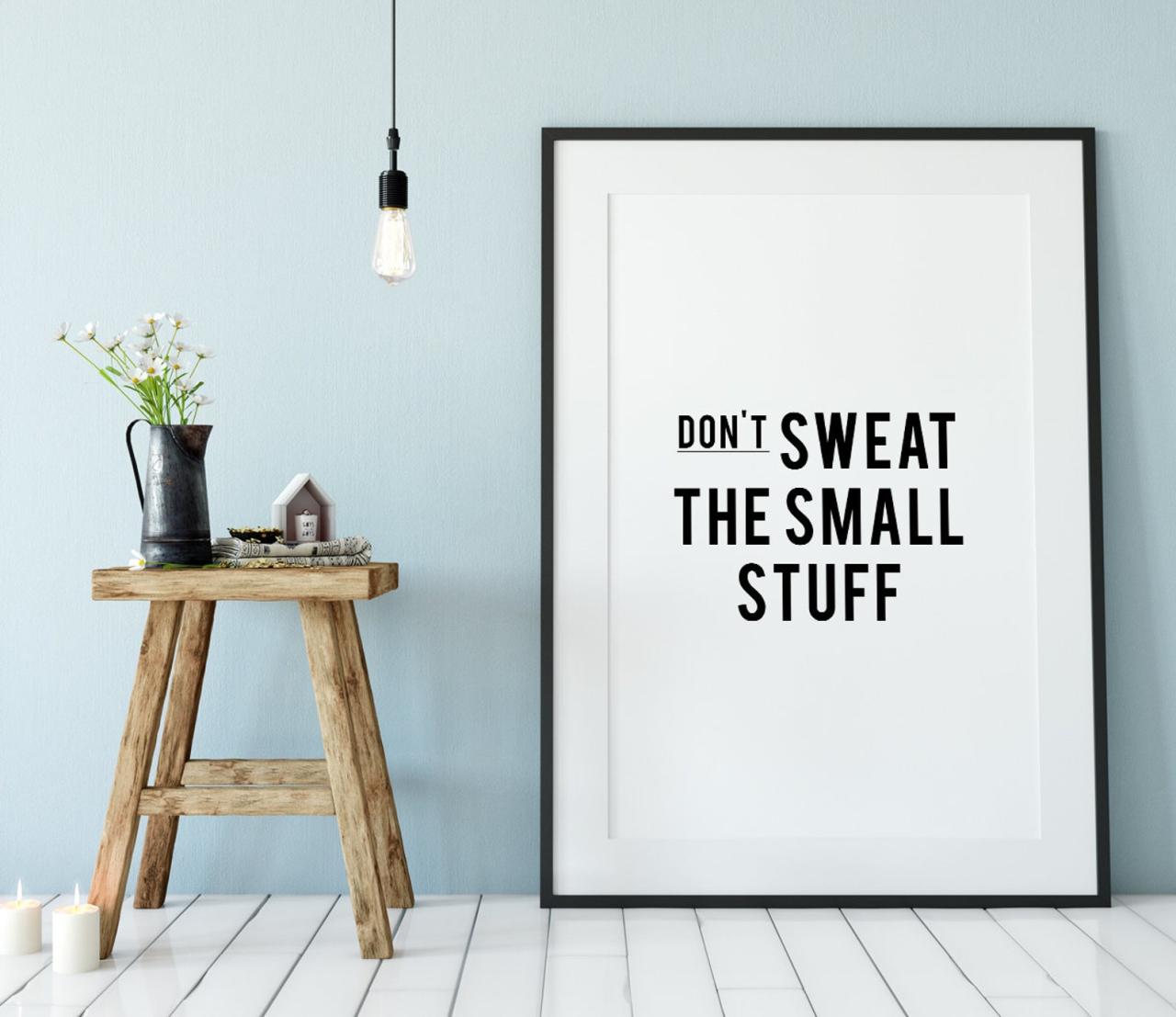 Don t sweat the small stuff