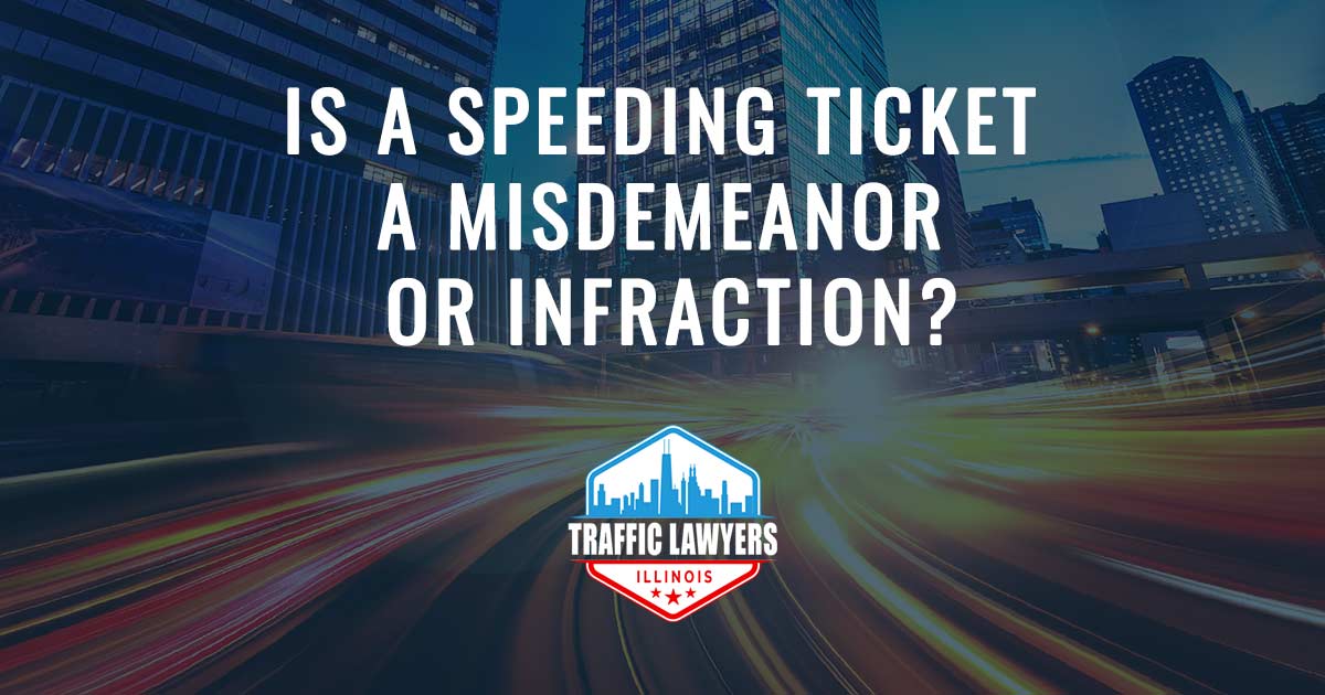Is a speeding ticket a misdemeanor or infraction